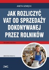 ebook Jak rozliczyć VAT od sprzedaży dokonywanej przez rolników - ANETA SZWĘCH