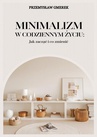 ebook Minimalizm w codziennym życiu: Jak zacząć i co zmienić - Przemysław Gmerek