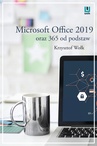 ebook Microsoft Office 2019 oraz 365 od podstaw - Krzysztof Wołk