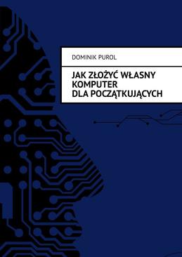 ebook Jak Złożyć Własny Komputer dla początkujących