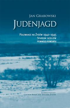 ebook Judenjagd. Polowanie na Żydów 1942-1945. Studium dziejów pewnego powiatu