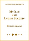 ebook Myśleć jak ludzie sukcesu - Agnieszka Białomazur