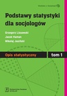 ebook Podstawy statystyki dla socjologów Tom 1 Opis statystyczny - Grzegorz Lissowski,Jacek Haman,Mikołaj Jasiński