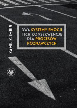 ebook Dwa systemy emocji i ich konsekwencje dla procesów poznawczych