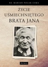 ebook Życie uśmiechniętego brata Jana - Ks. Marian Polak (michalita)