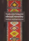 ebook Tradycyjny bułgarski obrzęd weselny. Studium etnolingwistyczne - Joanna Mleczko