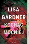 ebook Kochać mocniej - Lisa Gardner