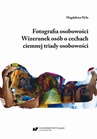 ebook Fotografia osobowości. Wizerunek osób o cechach ciemnej triady osobowości - Magdalena Hyla