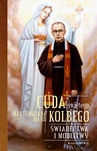 ebook Cuda świętego Maksymiliana Marii Kolbego - Katarzyna Pytlarz