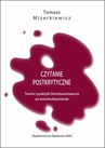 ebook Czytanie postkrytyczne. Teorie i praktyki literaturoznawcze po konstruktywizmie - Tomasz Mizerkiewicz