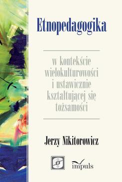 ebook Etnopedagogika w kontekście wielokulturowości i ustawicznie kształtującej się tożsamości