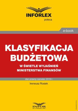 ebook Klasyfikacja budżetowa w kontekście wyjaśnień Ministerstwa Finansów