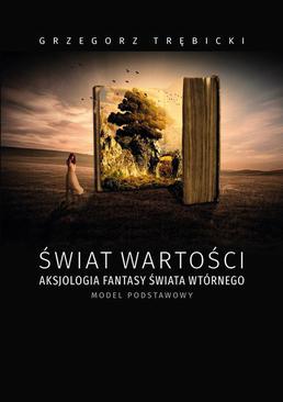 ebook Świat wartości aksjologia fantasy świata wtórnego model podstawowy