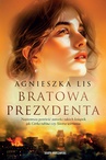 ebook Bratowa prezydenta - Agnieszka Lis