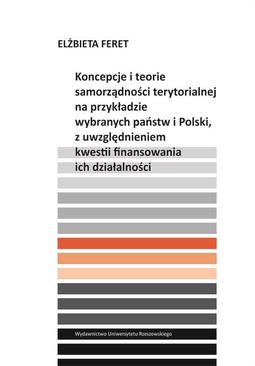 ebook Koncepcje i teorie samorządności terytorialnej na przykładzie wybranych państw i Polski, z uwzględnieniem kwestii finansowania ich działalności