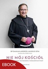 ebook Nie mój Kościół - Damian Andrzej Muskus,Magdalena Dobrzyniak