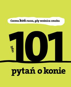 ebook Czemu koń rusza gdy woźnica cmoka. 101 pytań o konie