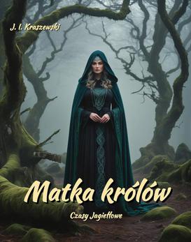 ebook Matka królów. Czasy Jagiełłowe