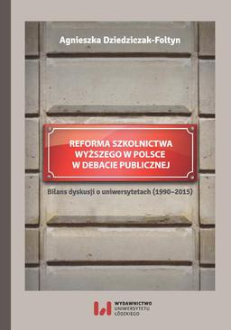 ebook Reforma szkolnictwa wyższego w Polsce w debacie publicznej. Bilans dyskusji o uniwersytetach