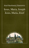 ebook Iesus, Maria, Joseph. Jezus, Maria, Józef - Józef Bartłomiej Zimorowiec