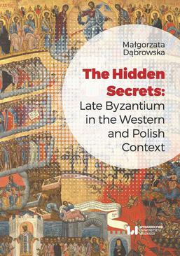 ebook The Hidden Secrets: Late Byzantium in the Western and Polish Context