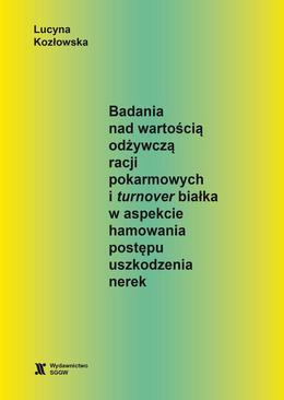 ebook Badania nad wartością odżywczą racji pokarmowych i turnover białka w aspekcie hamowania postępu uszkodzenia nerek