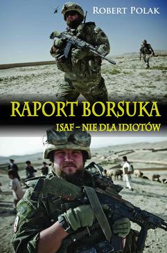 ebook Raport Borsuka. ISAF nie dla Idiotów