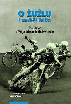 ebook O żużlu i wokół żużla. Rozmowy z Wojciechem Żabiałowiczem