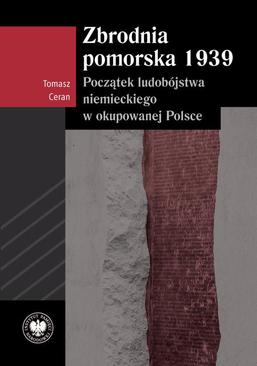 ebook Zbrodnia pomorska 1939, Początek ludobójstwa niemieckiego w okupowanej Polsce