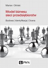 ebook Model biznesu sieci przedsiębiorstw - Marian Oliński