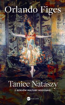 ebook Taniec Nataszy. Z dziejów kultury rosyjskiej