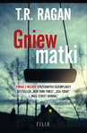 ebook Gniew matki - T. R. Ragan,T.R. Ragan