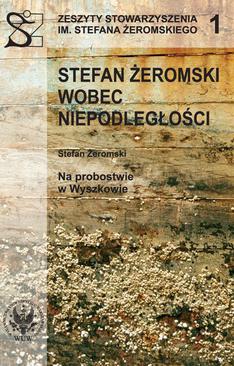 ebook Stefan Żeromski wobec Niepodległości oraz Na probostwie w Wyszkowie