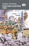 ebook Festung Küstrin1945 - Andrzej Toczewski