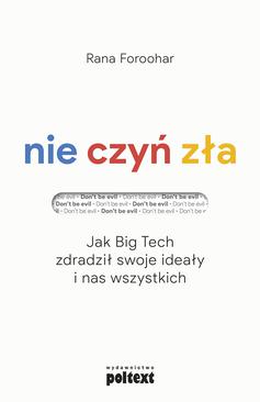 ebook Nie czyń zła. Jak Big Tech zdradził swoje ideały i nasz wszystkich