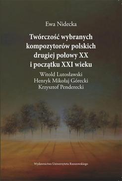 ebook Twórczość wybranych kompozytorów polskich drugiej połowy XX i początku XXI wieku