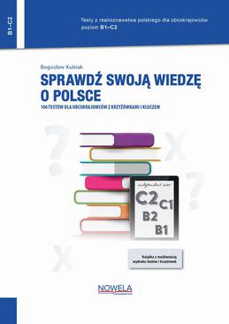 ebook Sprawdź swoją wiedzę o Polsce. 100 testów dla obcokrajowców z krzyżówkami i kluczem. Poziom B1–C2