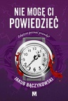 ebook Nie mogę ci powiedzieć - Jakub Bączykowski