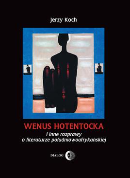 ebook Wenus Hotentocka i inne rozprawy o literaturze południowoafrykańskiej