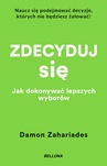 ebook Zdecyduj się. Jak dokonywać lepszych wyborów - Damon Zahariades