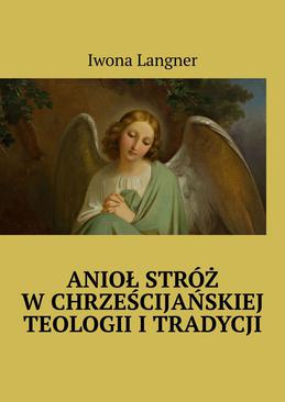 ebook Anioł Stróż w chrześcijańskiej teologii i tradycji
