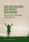 ebook Od socjologii do pracy socjalnej - Katarzyna Ornacka