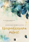 ebook Niespodziewana miłość - Adriana Kowalczyk