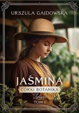 ebook Córki Botanika. Zielarki. Jaśmina. Tom 1