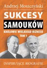 ebook Sukcesy samouków. Królowie wielkiego biznesu. Tom 1 - Andrzej Moszczyński