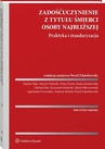 ebook Zadośćuczynienie z tytułu śmierci osoby najbliższej. Praktyka i standaryzacja - Paweł Zdanikowski,Krzysztof Mularski,Beata Janiszewska,Michał Kłos,Agnieszka Pyrzyńska,Jakub Pokrzywniak,Marcin Dziurda,Ryszard Sadlik,Wacław Bąk