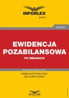 ebook Ewidencja pozabilansowa po zmianach - IZABELA MOTOWILCZUK,Jan Charytoniuk