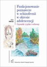 ebook Funkcjonowanie poznawcze w schizofrenii w okresie adolescencji. Czynniki ryzyka i ochrony - Beata Hinze