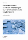 ebook Gospodarowanie zasobami finansowymi w polskim samorządzie terytorialnym - Zofia Dolewka