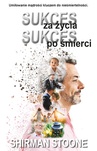 ebook Sukces za życia - Sukces po śmierci - Shirman Stoone